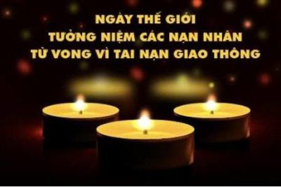 BÀI TUYÊN TRUYỀN HƯỞNG ỨNG NGÀY THỂ GIỚI TƯỞNG NIỆM CÁC NẠN NHÂN TỬ VONG VÌ TAI NẠN GIAO THÔNG